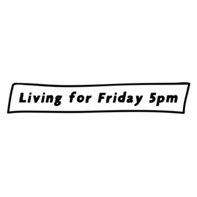 Living for Friday 5pm (Unisex Tee). Design